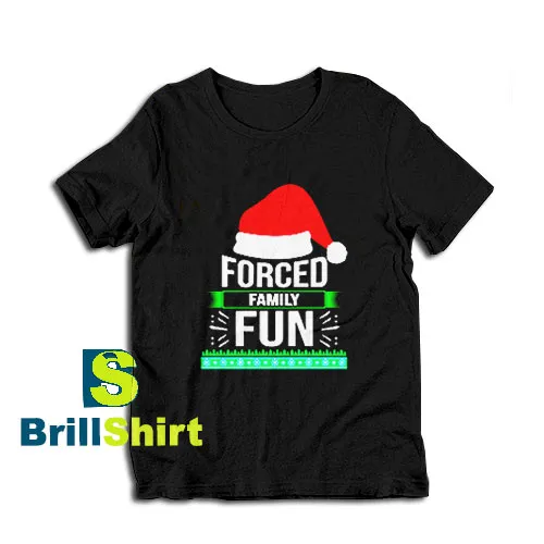 Forced Family Fun T-Shirt For Unisex