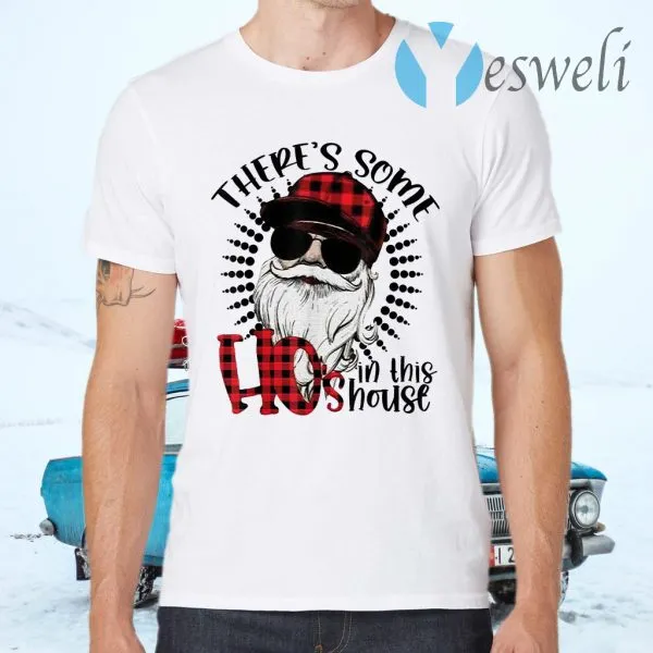 Funny Theres Some Hos In This House Funny Santa Claus Christmas T-Shirt - Image 2