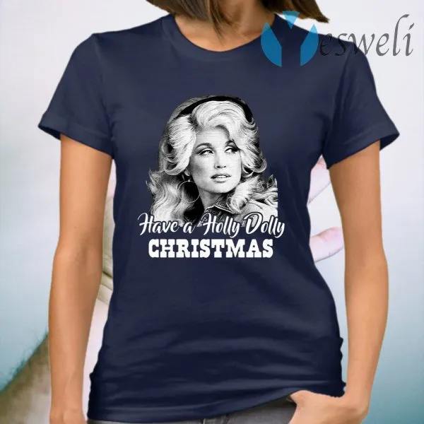 Have A Holly Dolly Christmas T-Shirt - Image 3
