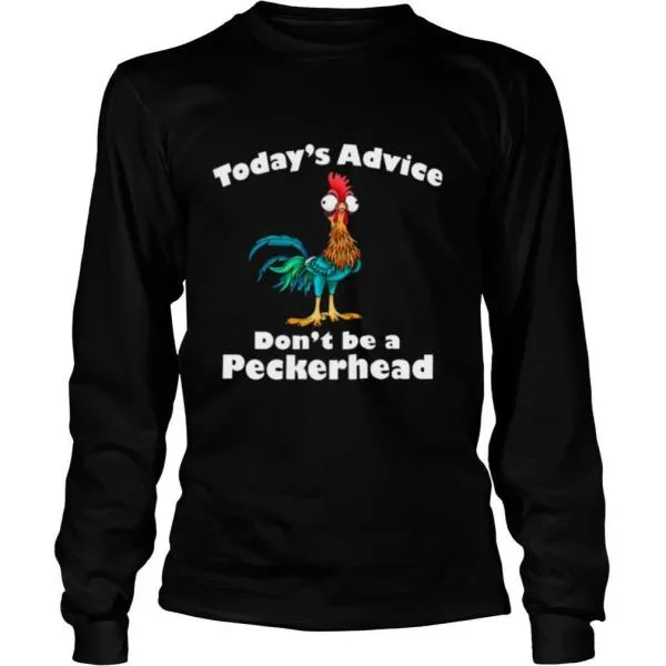 Hei Hei Todays Advice Dont Be A Peckerhead shirt - Image 3