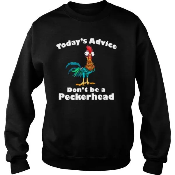 Hei Hei Todays Advice Dont Be A Peckerhead shirt - Image 4