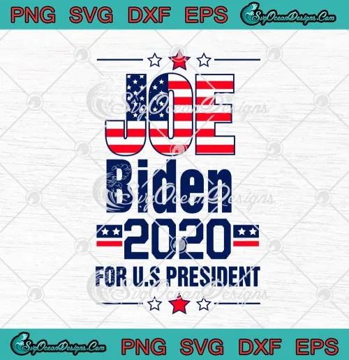 Joe Biden 2020 For US President American Presidential Election 2020 SVG PNG EPS DXF Cricut File Silhouette Art