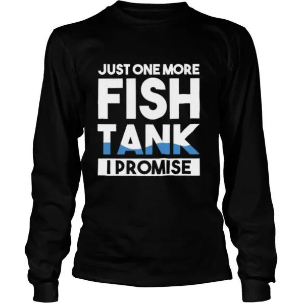 Just One More Fish Tank I Promise Aquarium shirt - Image 3