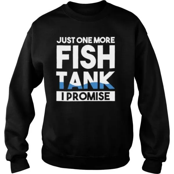 Just One More Fish Tank I Promise Aquarium shirt - Image 4