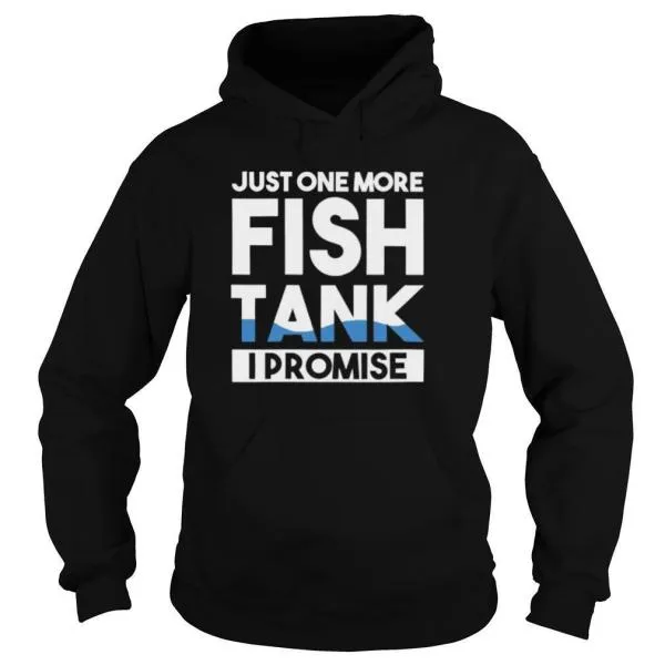 Just One More Fish Tank I Promise Aquarium shirt - Image 5