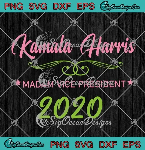 Kamala Harris Madam Vice President 2020 Joe Biden VP 2020 SVG PNG EPS DXF Cricut File Silhouette Art