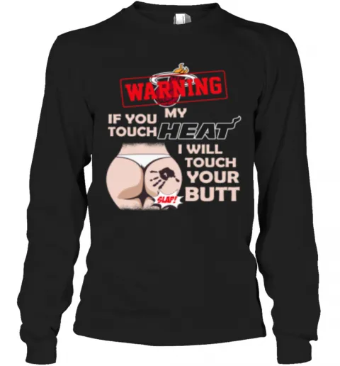 Miami Heat NBA Basketball Warning If You Touch My Team I Will Touch My Butt T-Shirt Classic Mens T-shirt - Image 4