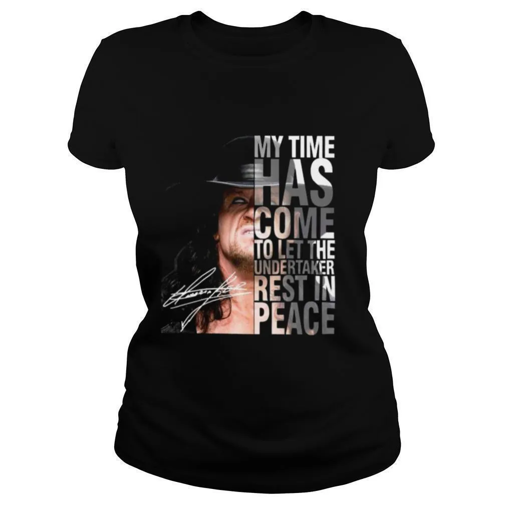 My Time Has Come To Let The Undertaker Rest In Peace Signature shirt - Image 2