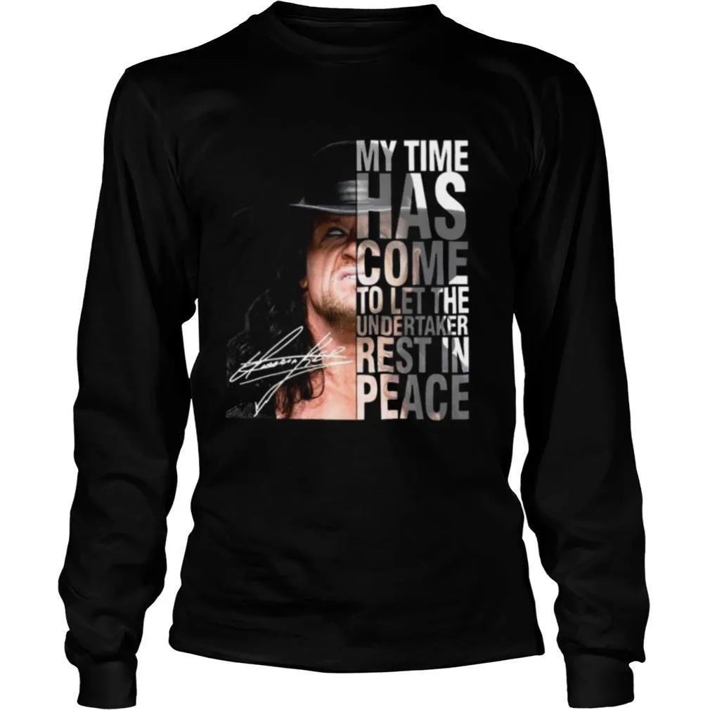 My Time Has Come To Let The Undertaker Rest In Peace Signature shirt - Image 3