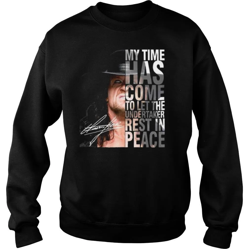 My Time Has Come To Let The Undertaker Rest In Peace Signature shirt - Image 4