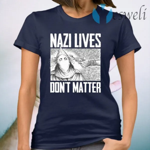 Nazi lives dont matter T-Shirt - Image 3