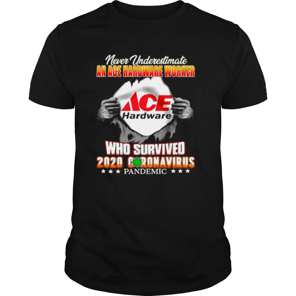 Never Underestimate An Ace Hardware Worker Who Survived 2020 Coronavirus shirt