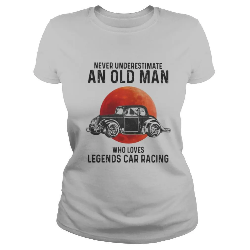 Never Underestimate An Old Man Who Loves Legends Car Racing Moon Blood shirt - Image 2