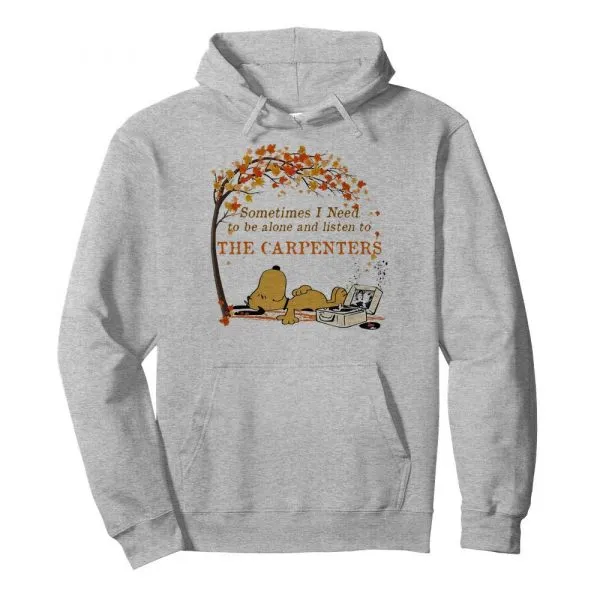 Sometimes I need to be alone and listen to the carpenters shirt - Image 6