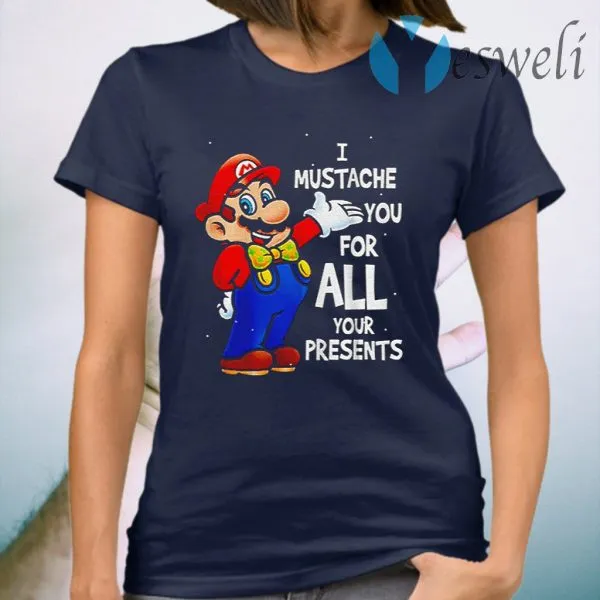 Super Mario Bros I Mustache You For All Your Present T-Shirt - Image 3