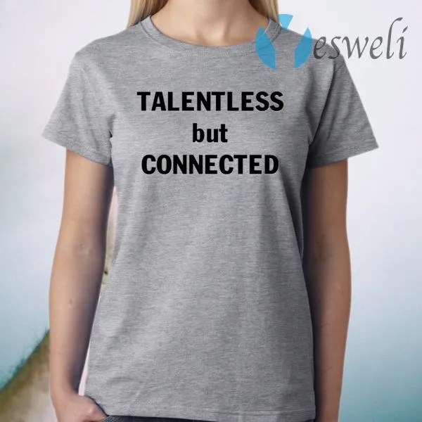 Talentless But Connected T-Shirt - Image 3