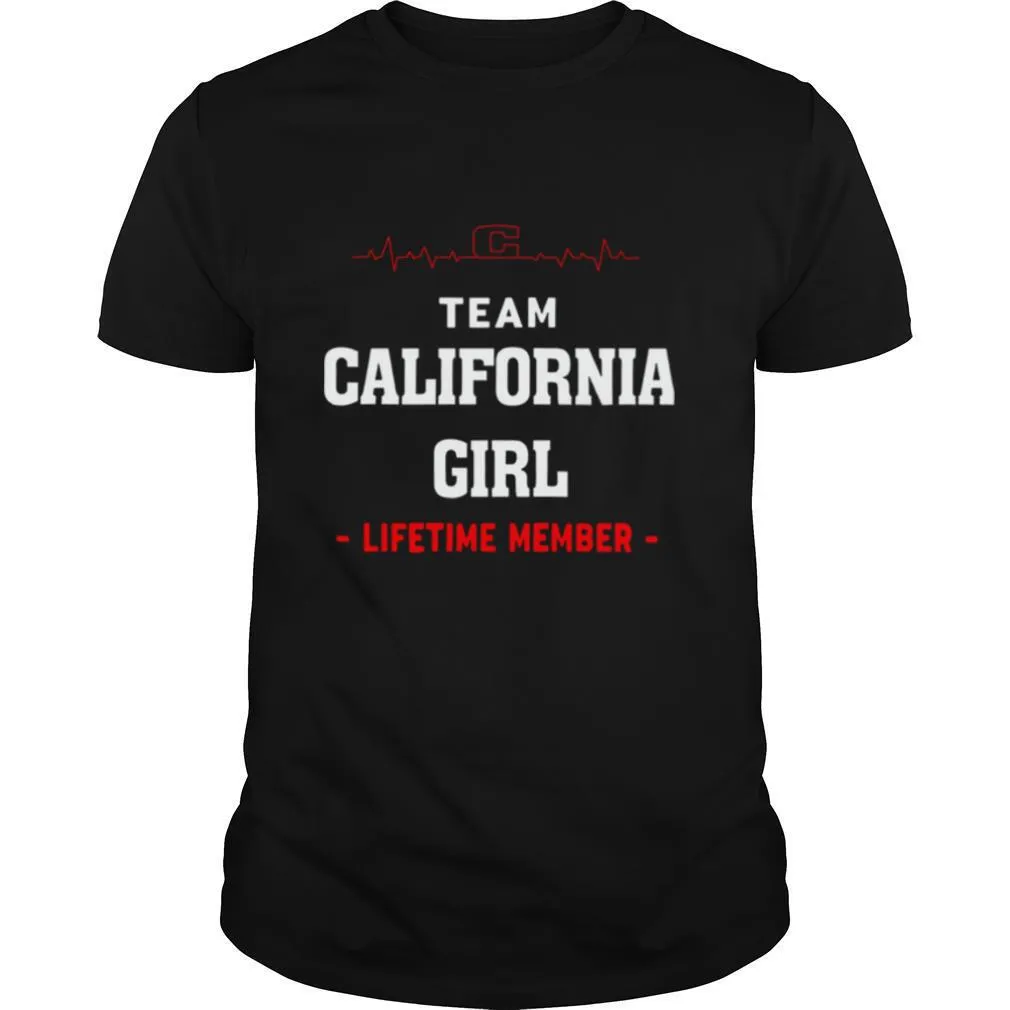 Team California Girl Lifetime Member shirt