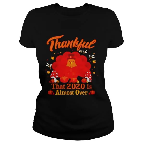 Thankful 2020 Almost Over Thanksgiving Turkey Gobble Gobble Gobble Winter Unisex - Image 3