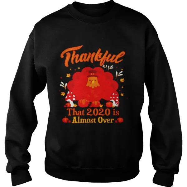 Thankful 2020 Almost Over Thanksgiving Turkey Gobble Gobble Gobble Winter Unisex - Image 6