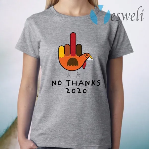 Thanksgiving Turkey No Thanks 2020 T-Shirt - Image 3