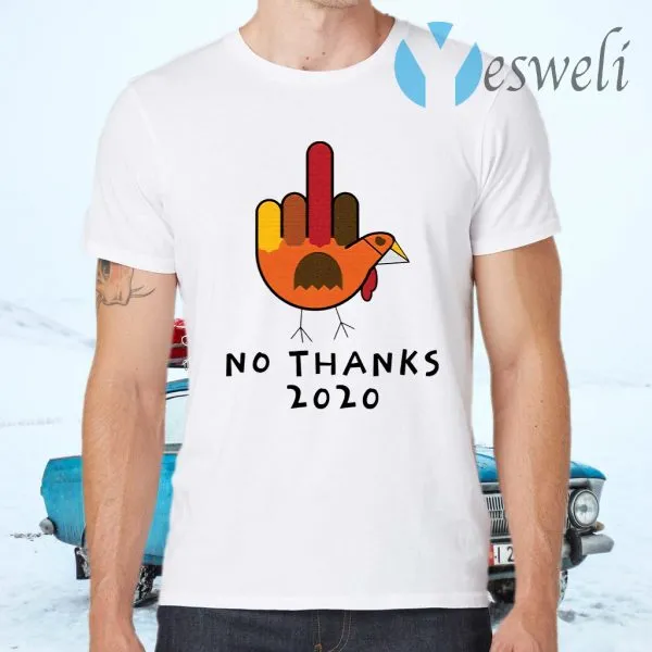 Thanksgiving Turkey No Thanks 2020 T-Shirt - Image 2