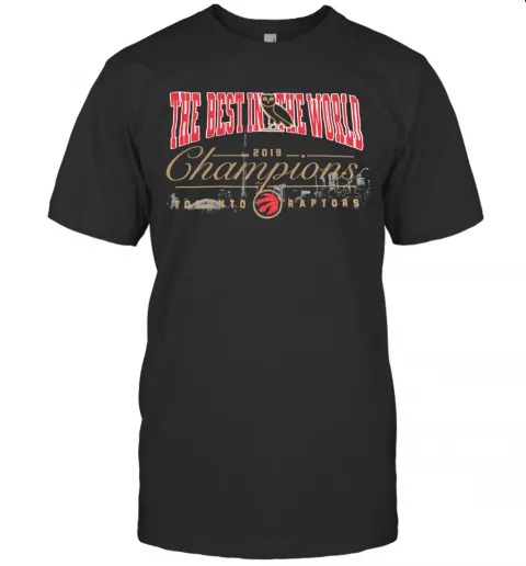 The Best In The World 2019 Champions Toronto Raptors T-Shirt Classic Mens T-shirt