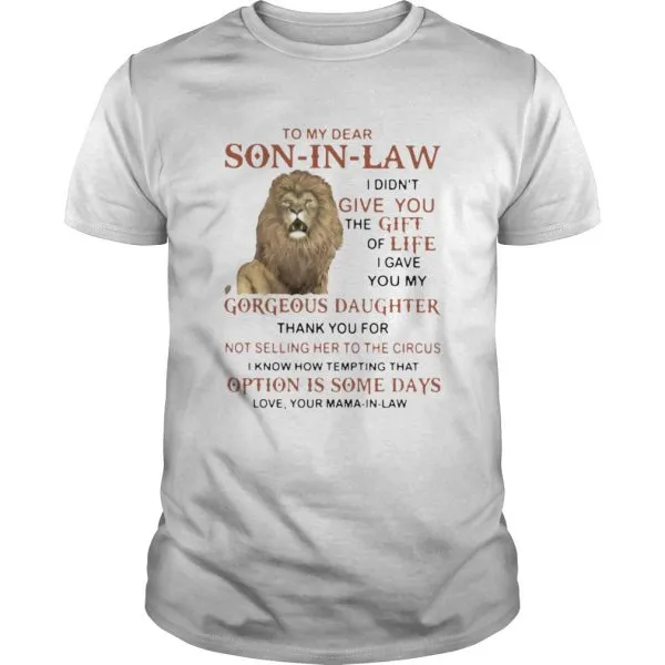 To My Dear Son In Law I Didnt Give You The Gift Of Life I Gave You My Gorgeous Daughter Thank You F Unisex - Image 2