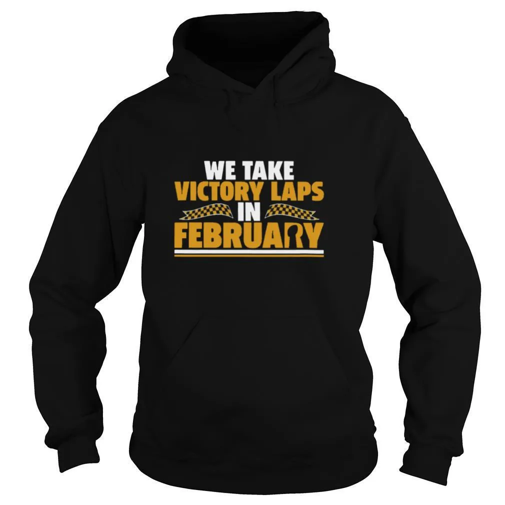We Take Victory Laps In February shirt - Image 5