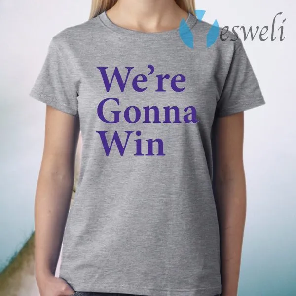 Were Gonna Win T-Shirt - Image 3