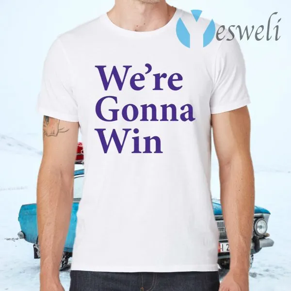 Were Gonna Win T-Shirt - Image 2
