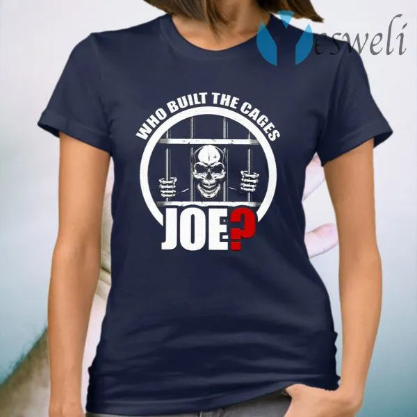 Who Built The Cages Joe T-Shirt - Image 3
