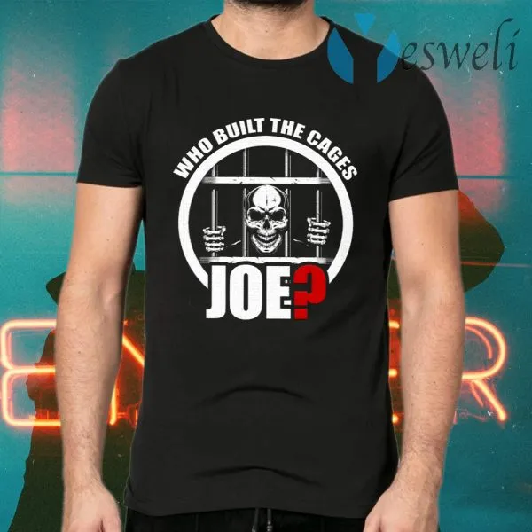 Who Built The Cages Joe T-Shirt - Image 2