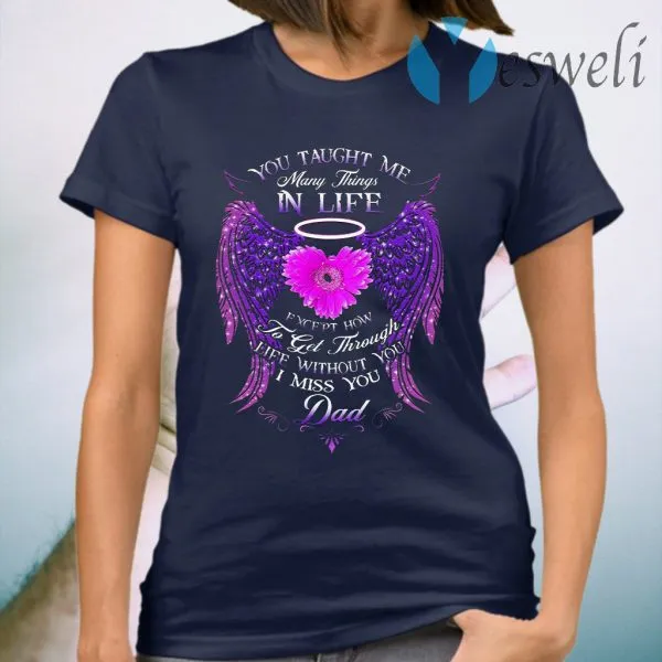 You Taught Me Many Things In Life T-Shirt - Image 3