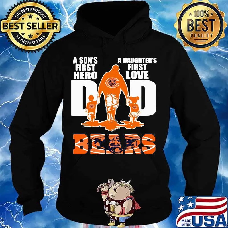 A son's first hero dad a daughter's first love chicago bears s Hoodie