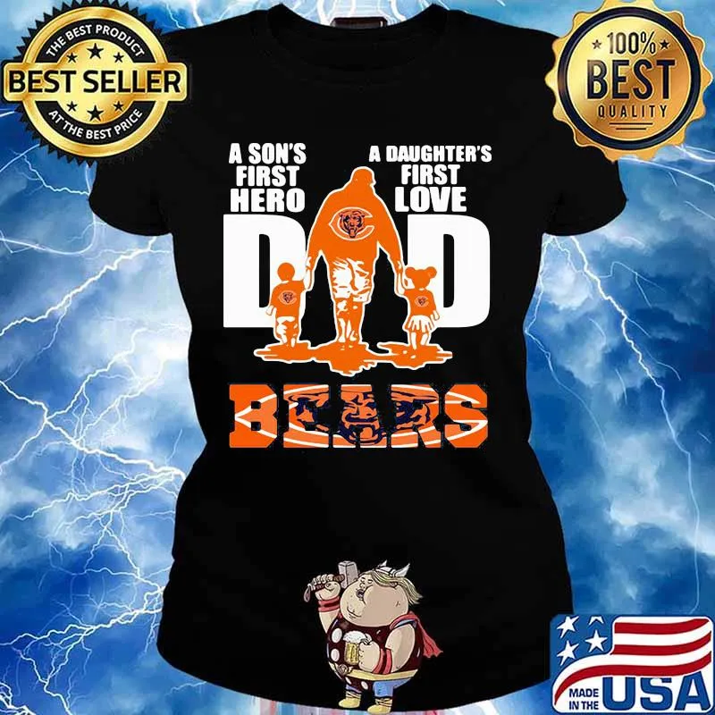 A son's first hero dad a daughter's first love chicago bears s Ladies tee