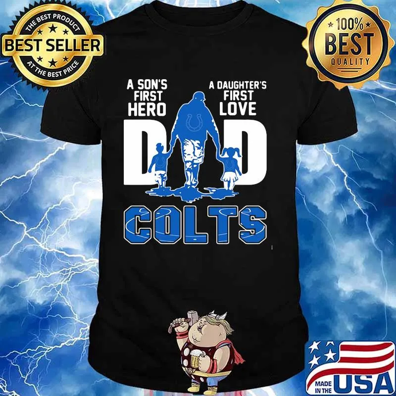 A son's first hero dad a daughter's first love colts shirt