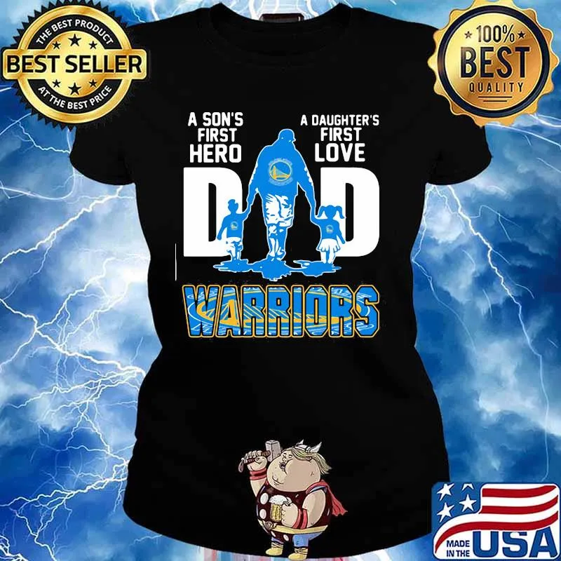 A son's first hero dad a daughter's first love golden state warriors s Ladies tee