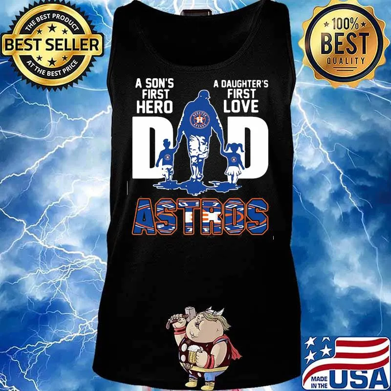 A son's first hero dad a daughter's first love houston astros s Tank top