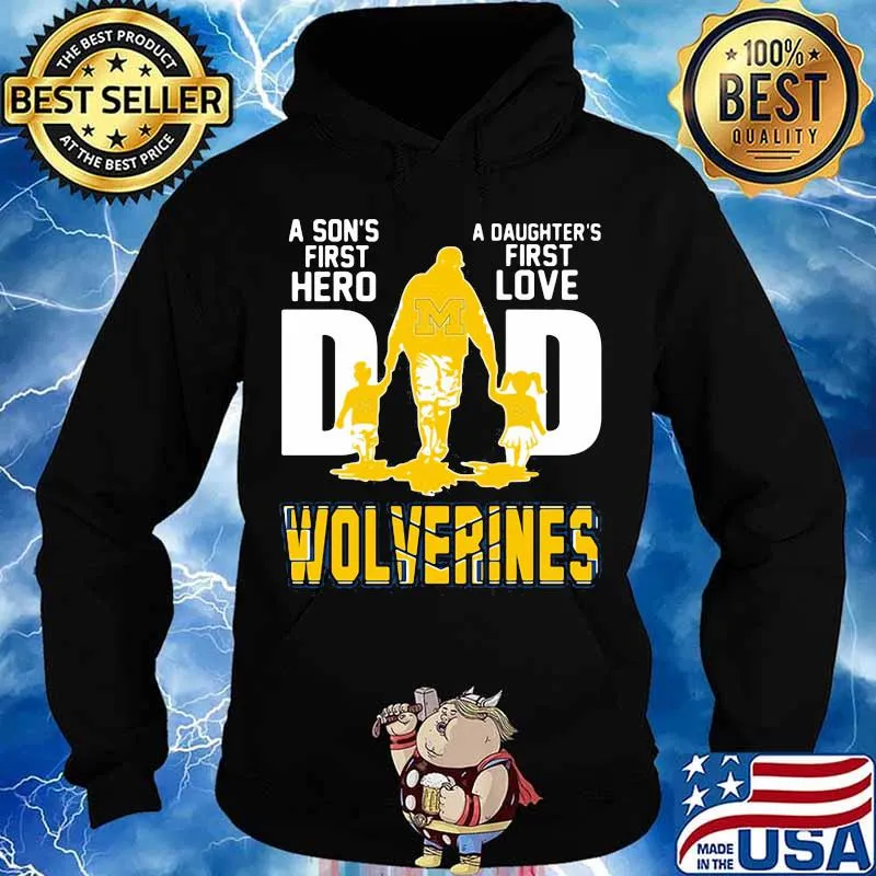 A son's first hero dad a daughter's first love michigan wolverines s Hoodie