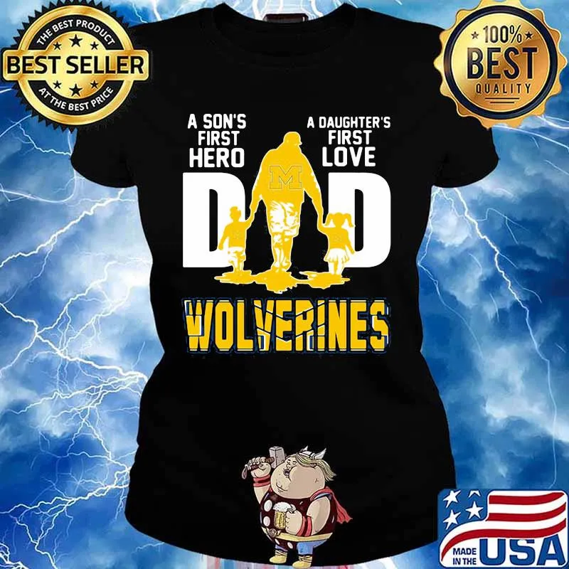 A son's first hero dad a daughter's first love michigan wolverines s Ladies tee