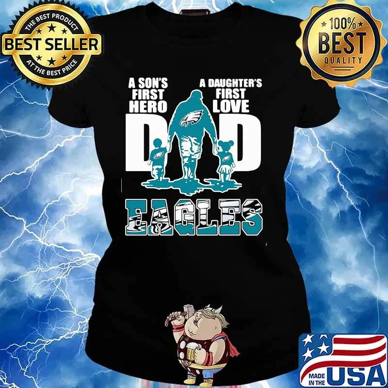 A son's first hero dad a daughter's first love philadelphia eagles s Ladies tee