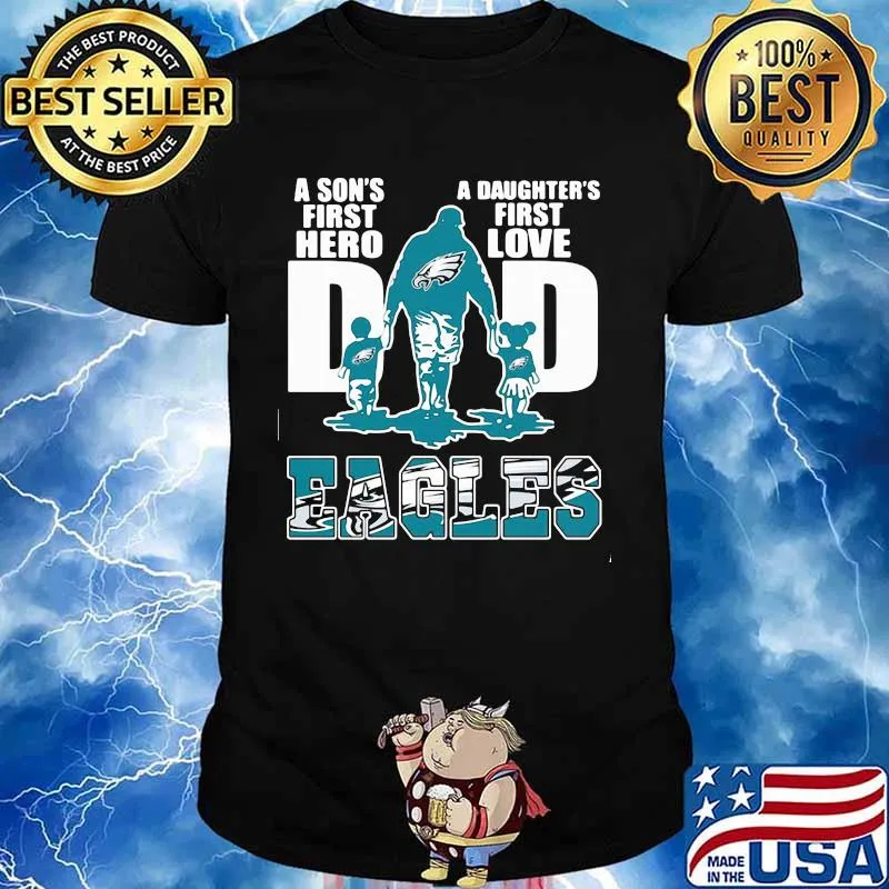 A son's first hero dad a daughter's first love philadelphia eagles shirt