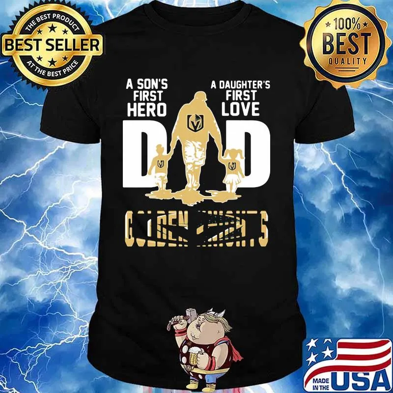 A son's first hero dad a daughter's first love vegas golden knights shirt