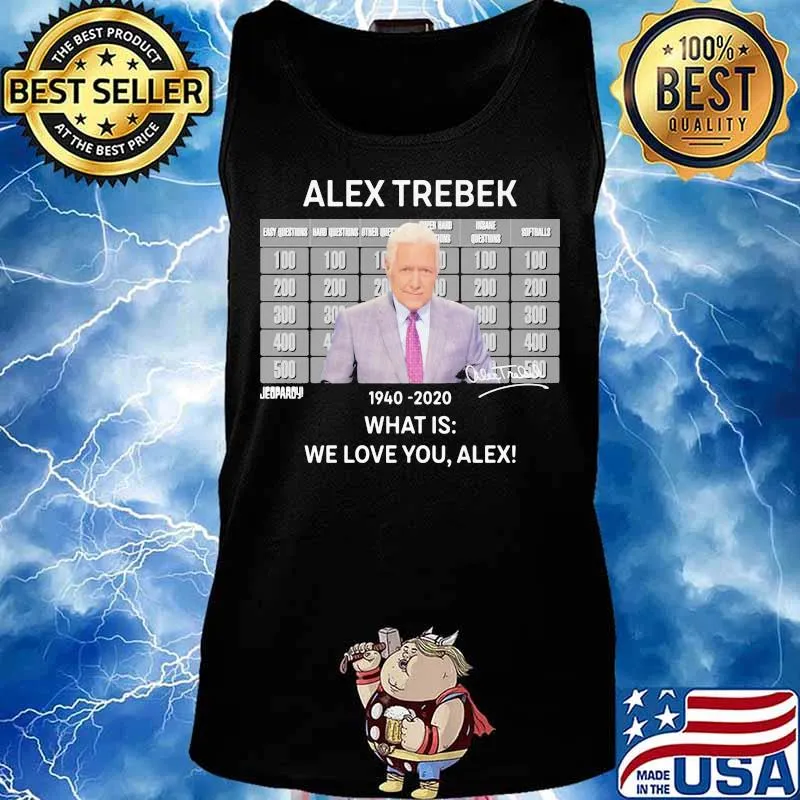 Alex trebek 1940 2020 what is we love you alex s Tank top