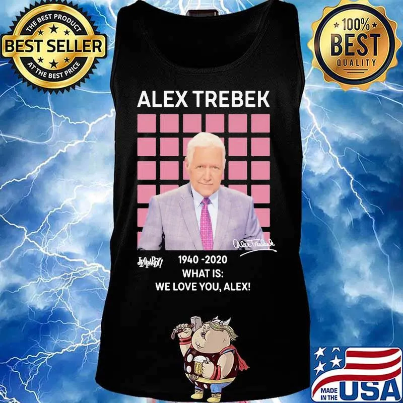 Alex trebek 1940 2020 what is we love you alex signature s Tank top