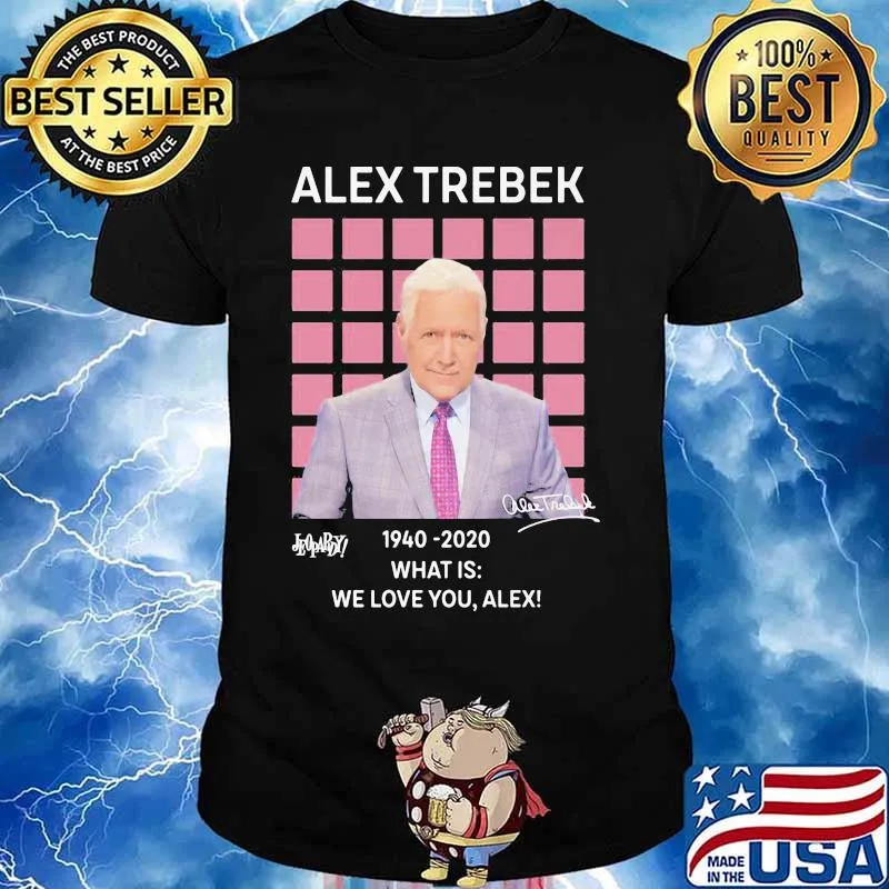 Alex trebek 1940 2020 what is we love you alex signature shirt