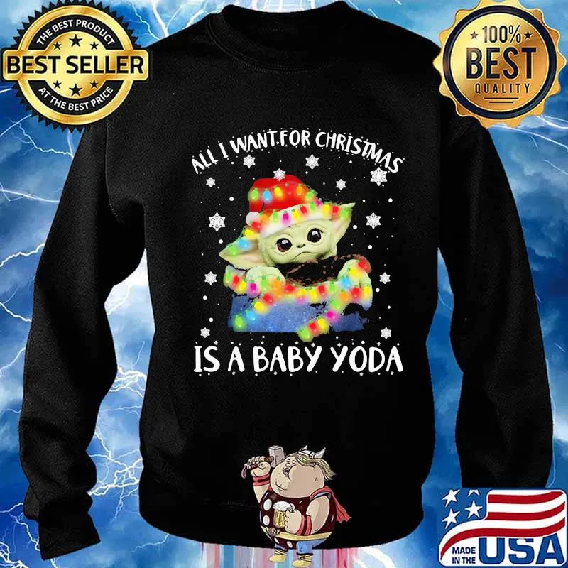 All i want for christmas is a baby yoda lights snow s Sweater