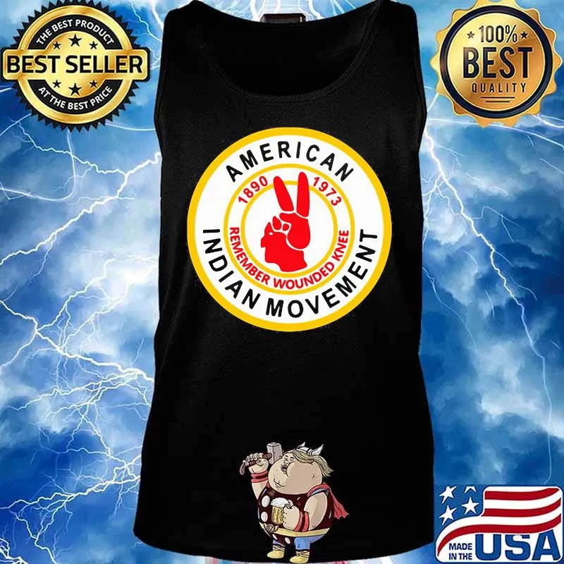 American indian movement 1890 1973 remember wounded knee s Tank top
