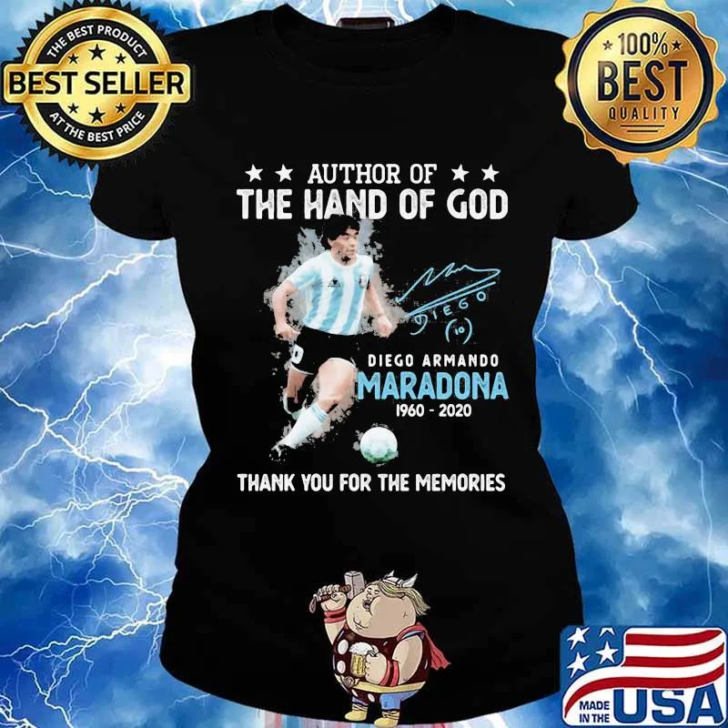 Author Of The Hand Of God Diego Maradona 1960 2020 Thank You For The Memorie Signuature Shirt Ladies tee