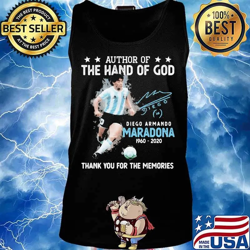 Author Of The Hand Of God Diego Maradona 1960 2020 Thank You For The Memorie Signuature Shirt Tank top
